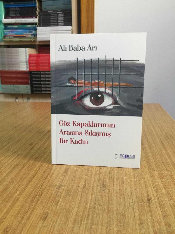 Göz Kapaklarımın Arasına Sıkışmış Bir Kadın - Ali Baba Arı