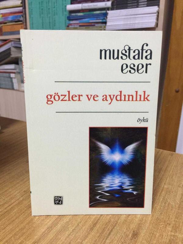 Gözler ve Aydınlık - Mustafa Eser