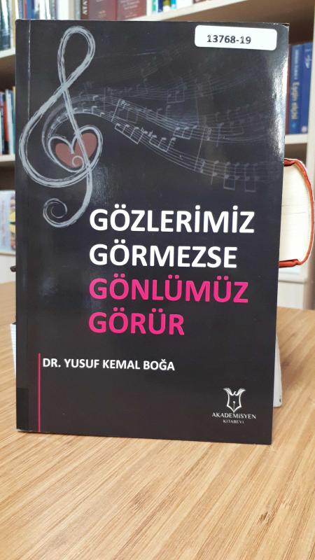 Gözlerimiz Görmezse Gönlümüz Görür