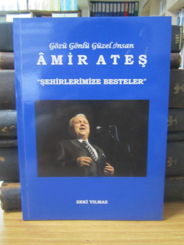 Gözü Gönlü Güzel İnsan Amir Ateş - Şehirlerimize Besteler