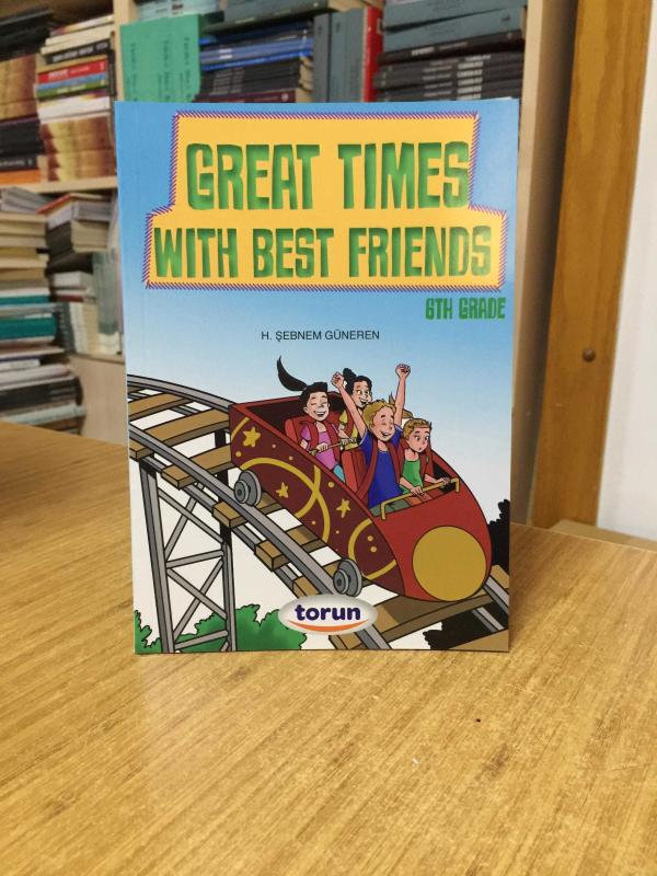 Great Times with Best Friends (6th Grade) - H. Şebnem Güneren