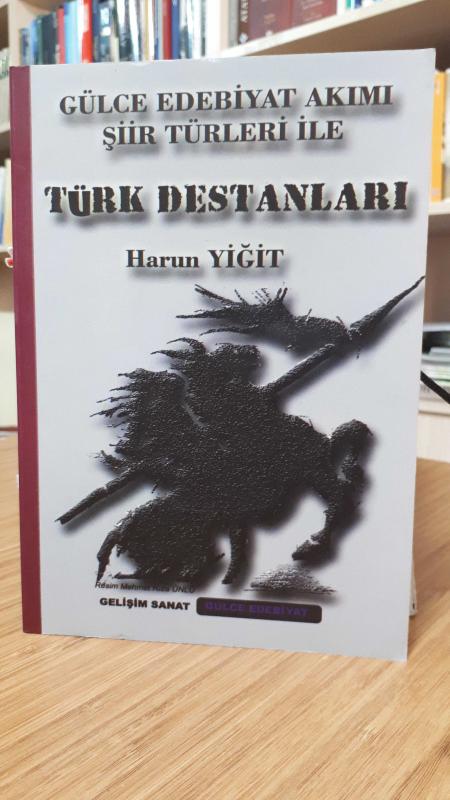 Gülce Edebiyat Akımı Şiir Türleri ile Türk Destanları