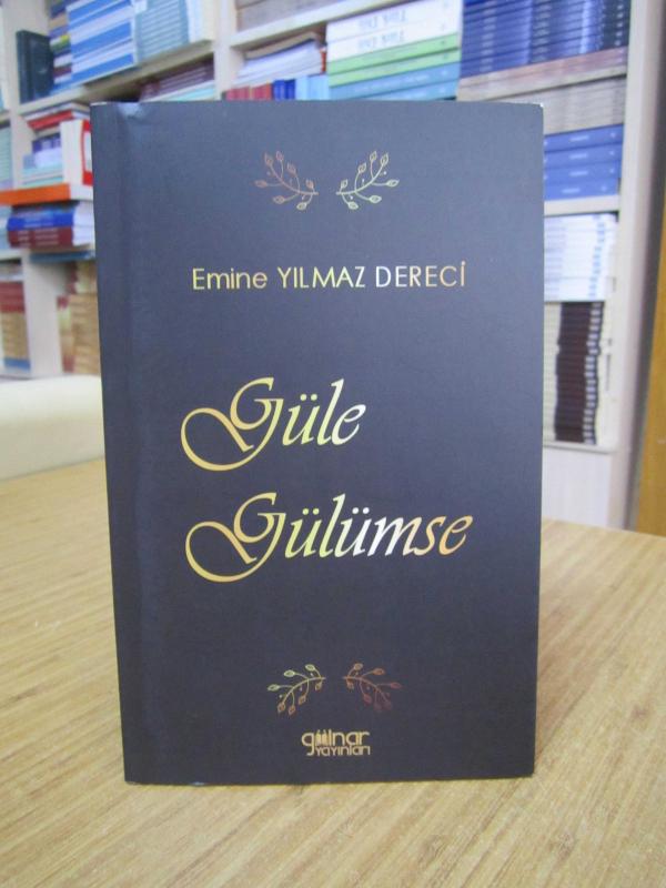 Güle Gülümse - Emine Yılmaz Dereci