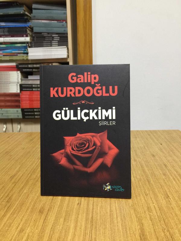 Güliçkimi (Şiirler) - Galip Kurdoğlu