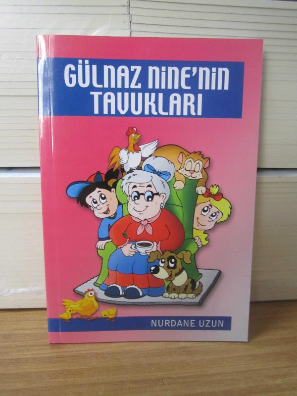 Gülnaz Nine'nin Tavukları - Çocuk Öyküleri - 3.Baskı