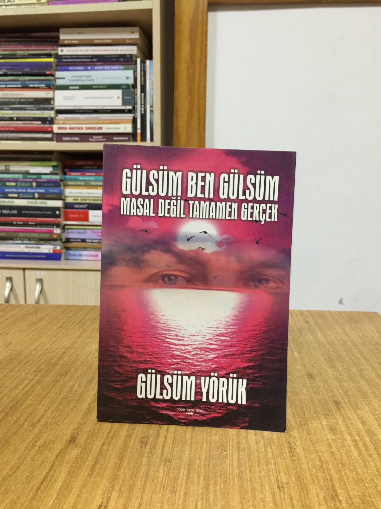 Gülsüm Ben Gülsüm Masal Değil Tamamen Gerçek - Gülsüm Yörük