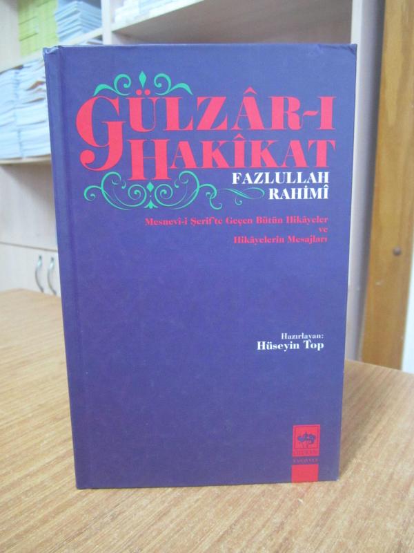 Gülzar-ı Hakikat Mesnevî-i Şerif'te Geçen Bütün Hikayeler ve Hikayelerin Mesajları - Fazlullah Rahimi [Ciltli]