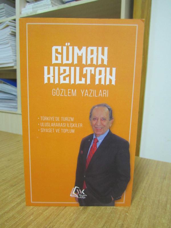 Güman Kızıltan Gözlem Yazıları ( Türkiye'de Turizm - Uluslararası İlişkiler - Siyaset ve Toplum )