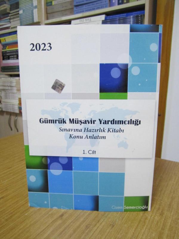 Gümrük Müşavir Yardımcılığı 2023 Sınavına Hazırlık Kitabı Konu Anlatım 2. Cilt