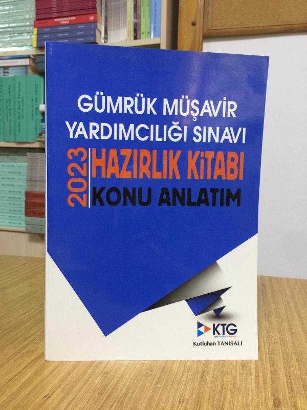 Gümrük Müşavir Yardımcılığı Sınavı 2023 Hazırlık Kitabı Konu Anlatım