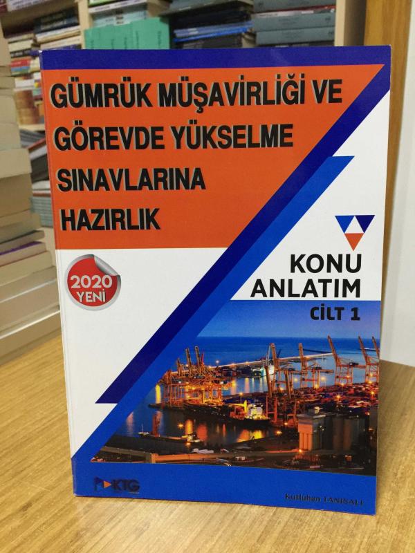 Gümrük Müşavirliği ve Görevde Yükselme Sınavlarına Hazırlık Konu Anlatım 1. CİLT - Kutluhan Tanısalı (2020)