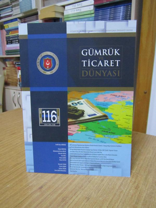 GÜMRÜK ve TİCARET Dünyası Dergisi - Sayı 116 - Gümrük ve Ticaret Müfettişleri Dayanışma Derneği
