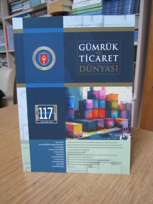 GÜMRÜK ve TİCARET Dünyası Dergisi - Sayı 117 - Gümrük ve Ticaret Müfettişleri Dayanışma Derneği