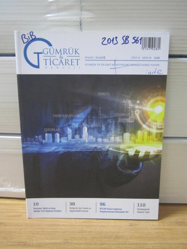 Gümrük ve Ticaret Müfettişleri Derneği - Gümrük Ticaret Dergisi Yıl: 2018 Cilt: 5 Sayı: 2
