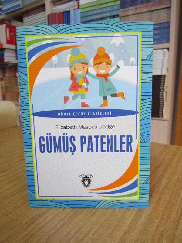 Gümüş Patenler - Elizabeth Maspes Dodge / Dorlion Yayınları Dünya Çocuk Klasikleri (7-12 Yaş)