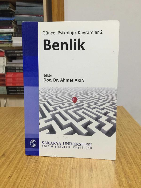 Güncel Psikolojik Kavramlar 2 BENLİK - Editör: Doç. Dr. Ahmet Akın