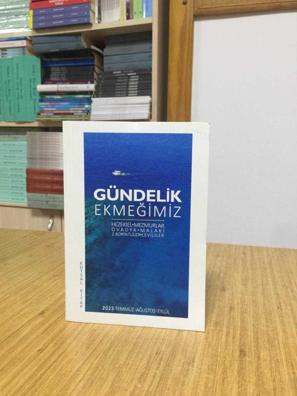 GÜNDELİK EKMEĞİMİZ - Temmuz Ağustos Eylül 2023 - Hezekiel Mezmurlar Ovadya Malaki 2. Korintliler Levililer