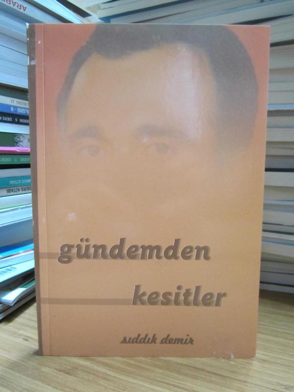 Gündemden Kesitler - Sıddık Demir