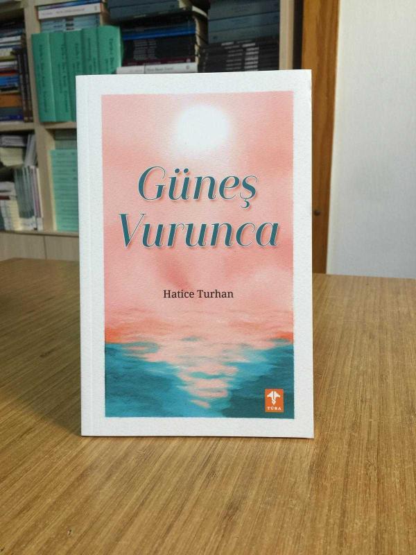 Güneş Vurunca - Hatice Turhan