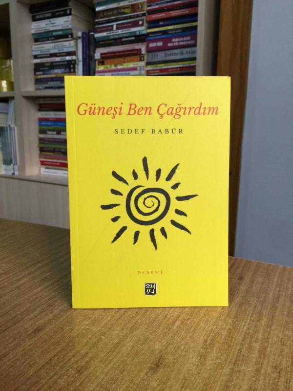 Güneşi Ben Çağırdım - Sedef Babür