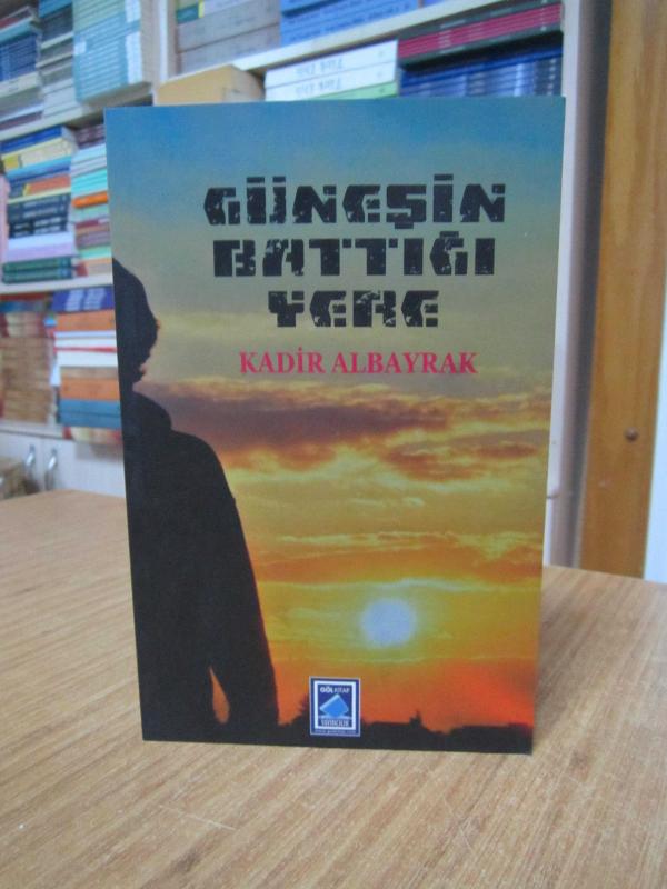 Güneşin Battığı Yere - Kadir Albayrak