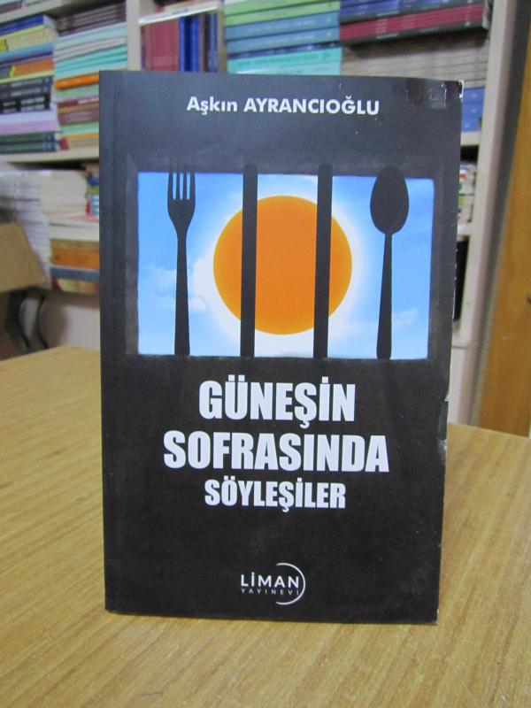 Güneşin Sofrasında Söyleşiler - Aşkın Ayrancıoğlu