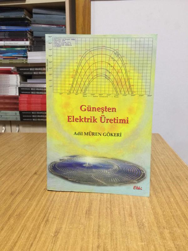 Güneşten Elektrik Üretimi - Adil Müren Gökeri