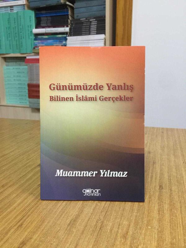 Günümüzde Yanlış Bilinen İslami Gerçekler - Muammer Yılmaz