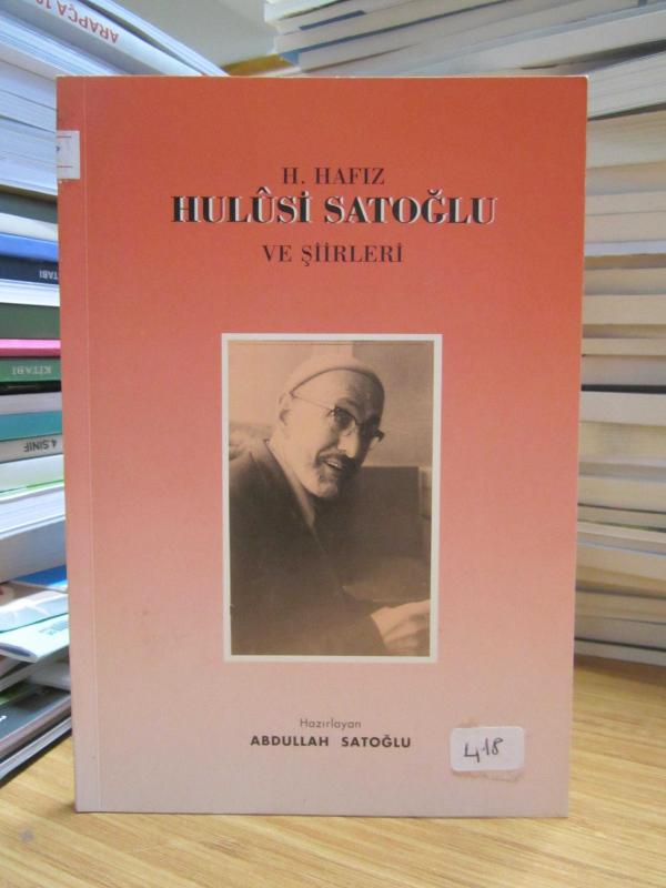 H. Hafız Hulusi Satoğlu ve Şiirleri - Abdullah Satoğlu [İmzalı]