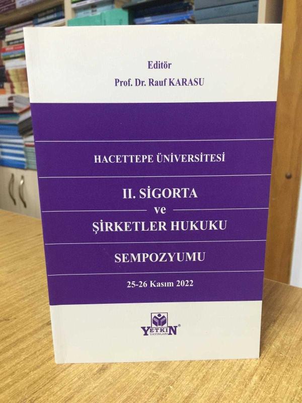 Hacettepe Üniversitesi II. Sigorta ve Şirketler Hukuku Sempozyumu (25-26 Kasım 2022)