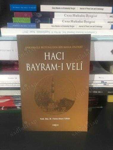 Hacı Bayram-ı Veli Ankara ile Bütünleşen Bir Mana Önderi