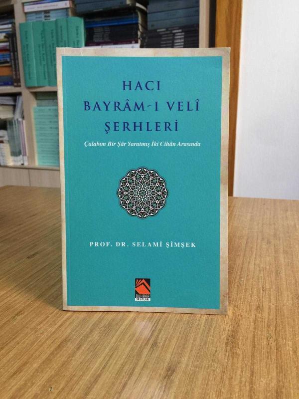 Hacı Bayram-ı Veli Şerhleri - Prof. Dr. Selami Şimşek
