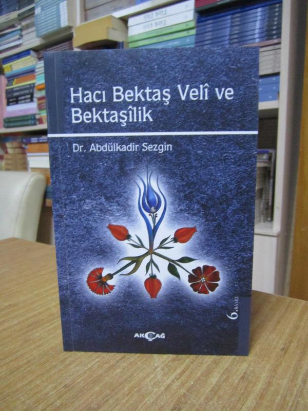 Hacı Bektaş Veli ve Bektaşilik - Abdülkadir Sezgin [6.Baskı]