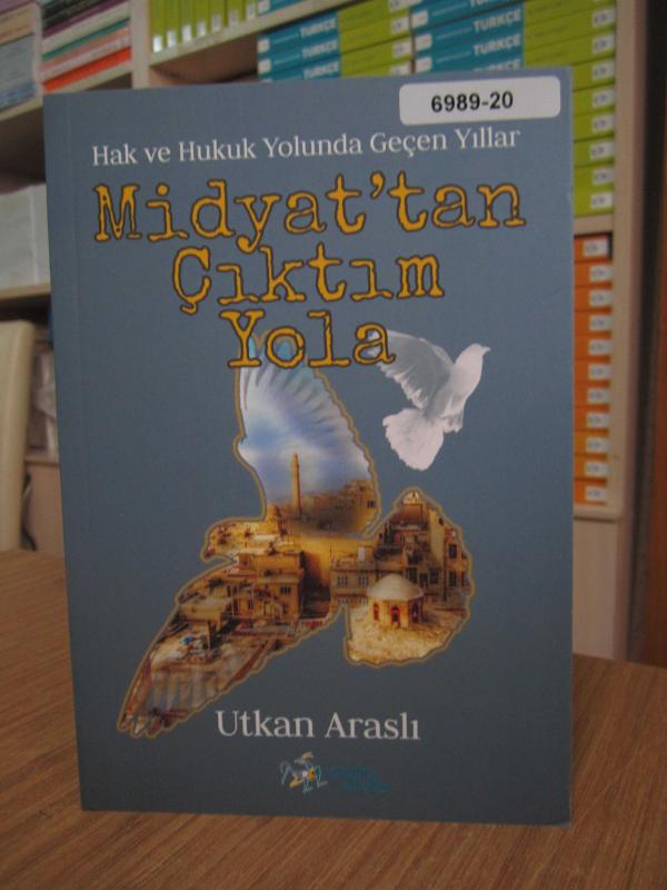 Hak ve Hukuk Yolunda Geçen Yıllar - Midyat'Tan Çıktım Yola