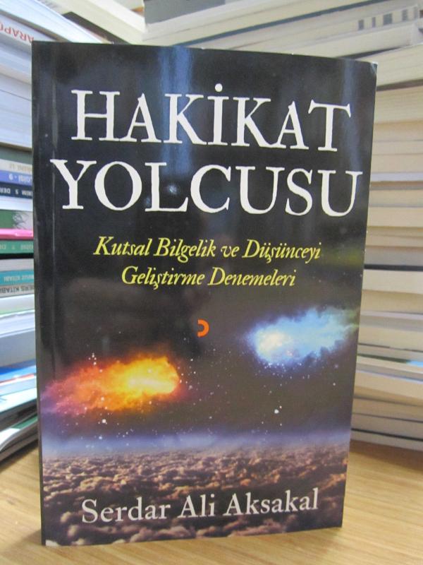 Hakikat Yolcusu - Kutsal Bilgelik ve Düşünceyi Geliştirme Denemeleri