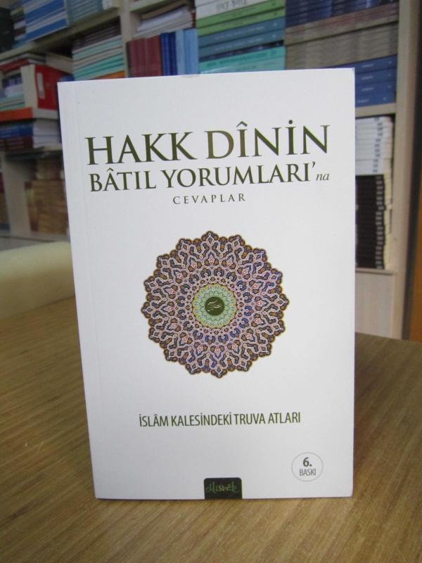 Hakk Dinin Batıl Yorumları'na Cevaplar / İslam [6.Baskı]