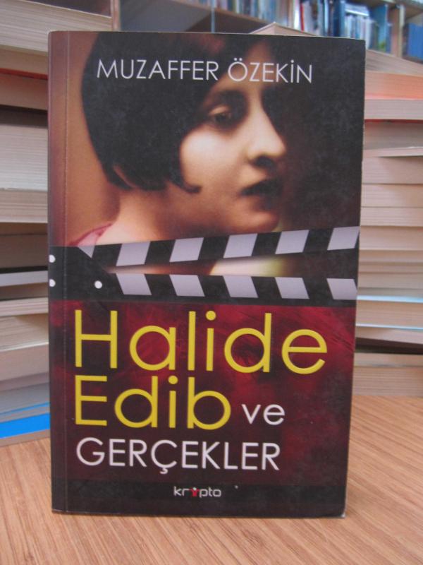 Halide Edib ve Gerçekler