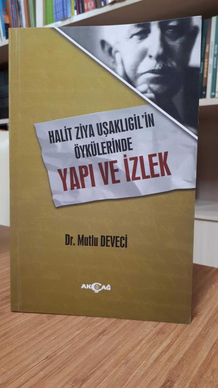 Halit Ziya Uşaklıgil'in Öykülerinde Yapı Ve İzlek - Dr. Mutlu Deveci