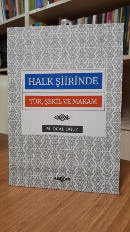 Halk Şiirinde Tür Şekil ve Makam - M. Öcal Oğuz [2.Baskı]