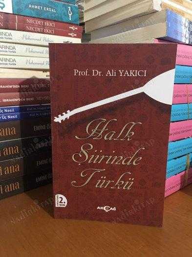 Halk Şiirinde Türkü - Prof. Dr. Ali Yakıcı [Genişletilmiş 2.Baskı]