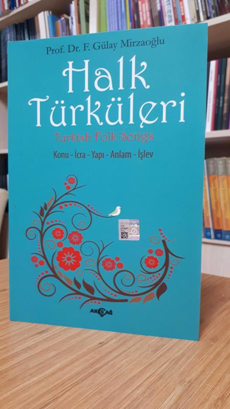 Halk Türküleri (Konu - İcra - Yapı - Anlam - İşlev) - Prof. Dr. F. Gülay Mirzaoğlu