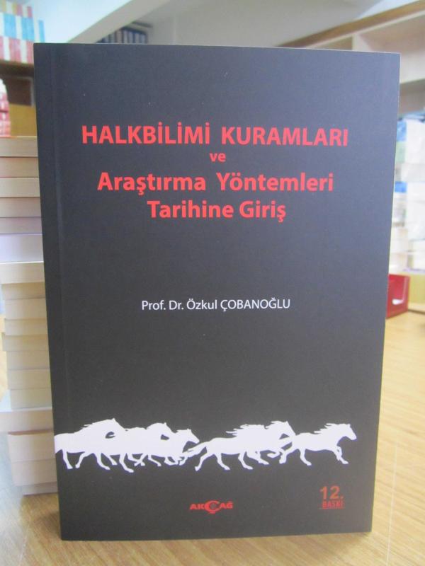 Halkbilimi Kuramları ve Araştırma Yöntemleri Tarihine Giriş - Prof. Dr. Özkul Çobanoğlu [12.Baskı]