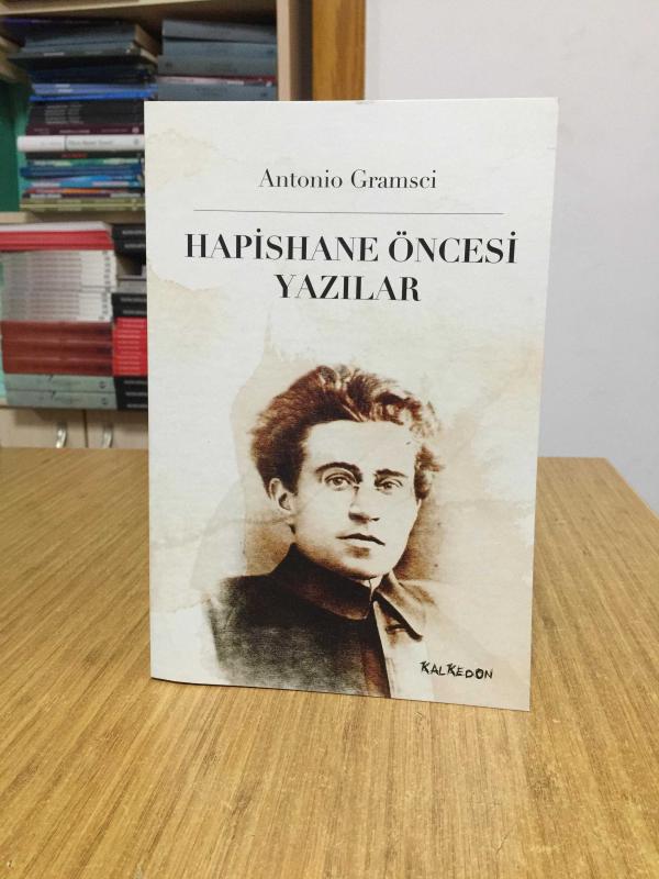 Hapishane Öncesi Yazılar - Antonio Gramsci
