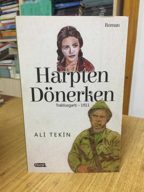 Harpten Dönerken Trablusgarb 1911 - Ali Tekin