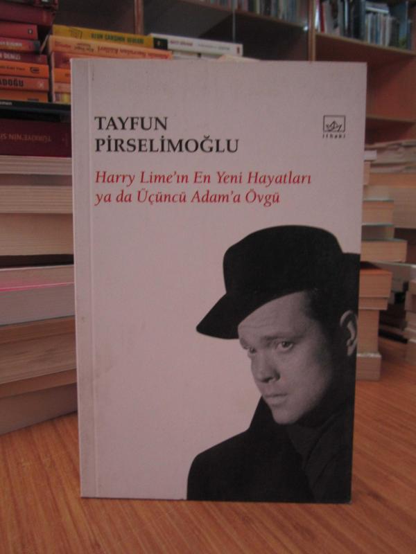 Harry Lime'in En Yeni Hayatları Ya Da Üçüncü Adam'a Övgü