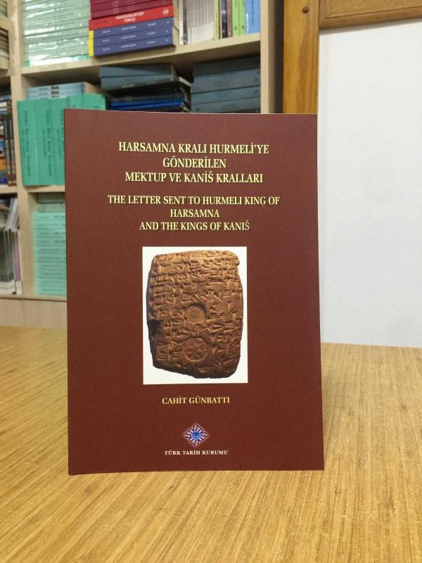 Harsamna Kralı Hurmeli'ye Gönderilen Mektup ve Kanis Kralları / The Letter Sent to Hurmeli King of Harsamna and The Kings of Kanis