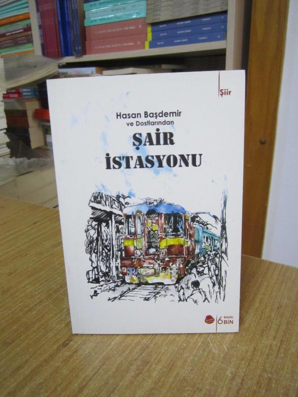 Hasan Başdemir ve Dostlarından Şair İstasyonu [6.Baskı]