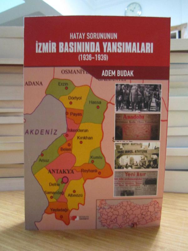 Hatay Sorununun İzmir Basınında Yansımaları (1936-1939)