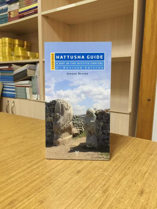 Hattusha Guide A day in the Hittite Capital