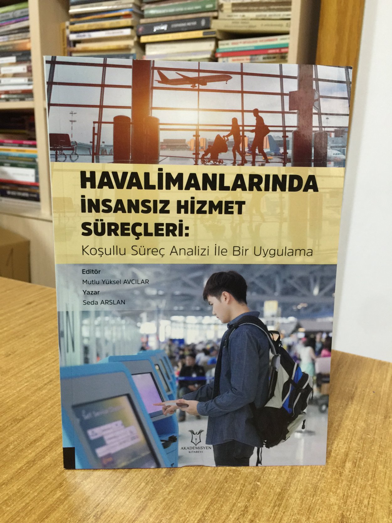 Havalimanlarında İnsansız Hizmet Süreçleri Koşullu Süreç Analizi ile Bir Uygulama 